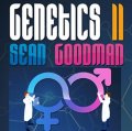 Genetics II by Sean Goodman